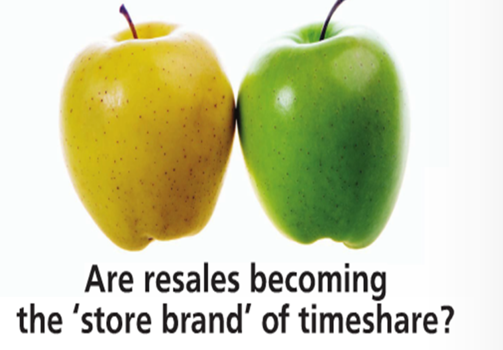  Are timeshare resales becoming the store brand of timeshare